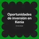 Oportunidades de inversión en Kenia