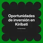 Oportunidades de inversión en Kiribati
