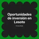 Oportunidades de inversión en Lesoto