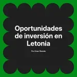 Oportunidades de inversión en Letonia