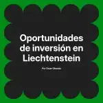 Oportunidades de inversión en Liechtenstein