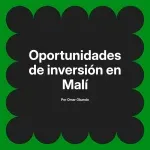 Oportunidades de inversión en Malí