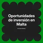 Oportunidades de inversión en Malta