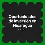 Oportunidades de inversión en Nicaragua