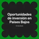 Oportunidades de inversión en Países Bajos