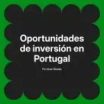 Oportunidades de inversión en Portugal