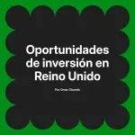 Oportunidades de inversión en Reino Unido