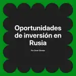 Oportunidades de inversión en Rusia