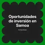 Oportunidades de inversión en Samoa