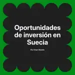 Oportunidades de inversión en Suecia