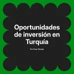 Oportunidades de inversión en Turquía