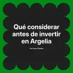 Qué considerar antes de invertir en Argelia