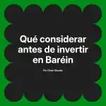 Qué considerar antes de invertir en Baréin