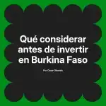 Qué considerar antes de invertir en Burkina Faso