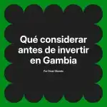 Qué considerar antes de invertir en Gambia