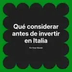 Qué considerar antes de invertir en Italia