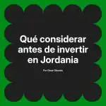Qué considerar antes de invertir en Jordania
