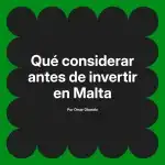 Qué considerar antes de invertir en Malta