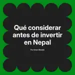 Qué considerar antes de invertir en Nepal
