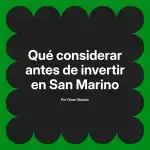 Qué considerar antes de invertir en San Marino