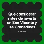 Qué considerar antes de invertir en San Vicente y las Granadinas