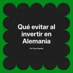 Qué evitar al invertir en Alemania