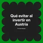 Qué evitar al invertir en Austria