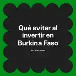 Qué evitar al invertir en Burkina Faso