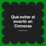 Qué evitar al invertir en Comoras