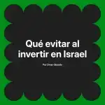 Qué evitar al invertir en Israel