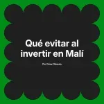 Qué evitar al invertir en Malí