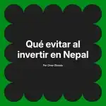 Qué evitar al invertir en Nepal