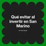 Qué evitar al invertir en San Marino