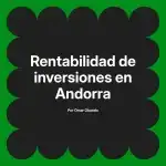 Rentabilidad de inversiones en Andorra