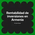 Rentabilidad de inversiones en Armenia