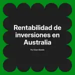 Rentabilidad de inversiones en Australia