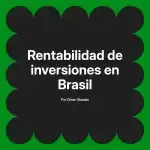 Rentabilidad de inversiones en Brasil
