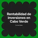 Rentabilidad de inversiones en Cabo Verde