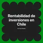 Rentabilidad de inversiones en Chile