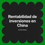Rentabilidad de inversiones en China