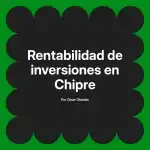 Rentabilidad de inversiones en Chipre