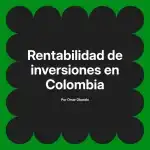 Rentabilidad de inversiones en Colombia
