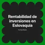 Rentabilidad de inversiones en Eslovaquia