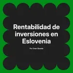 Rentabilidad de inversiones en Eslovenia