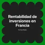 Rentabilidad de inversiones en Francia