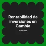 Rentabilidad de inversiones en Gambia