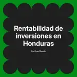 Rentabilidad de inversiones en Honduras