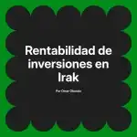 Rentabilidad de inversiones en Irak