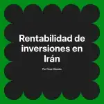 Rentabilidad de inversiones en Irán