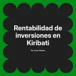 Rentabilidad de inversiones en Kiribati